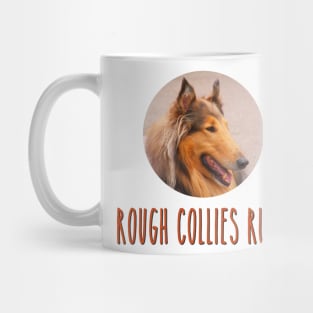 Rough Collies Rule! Mug